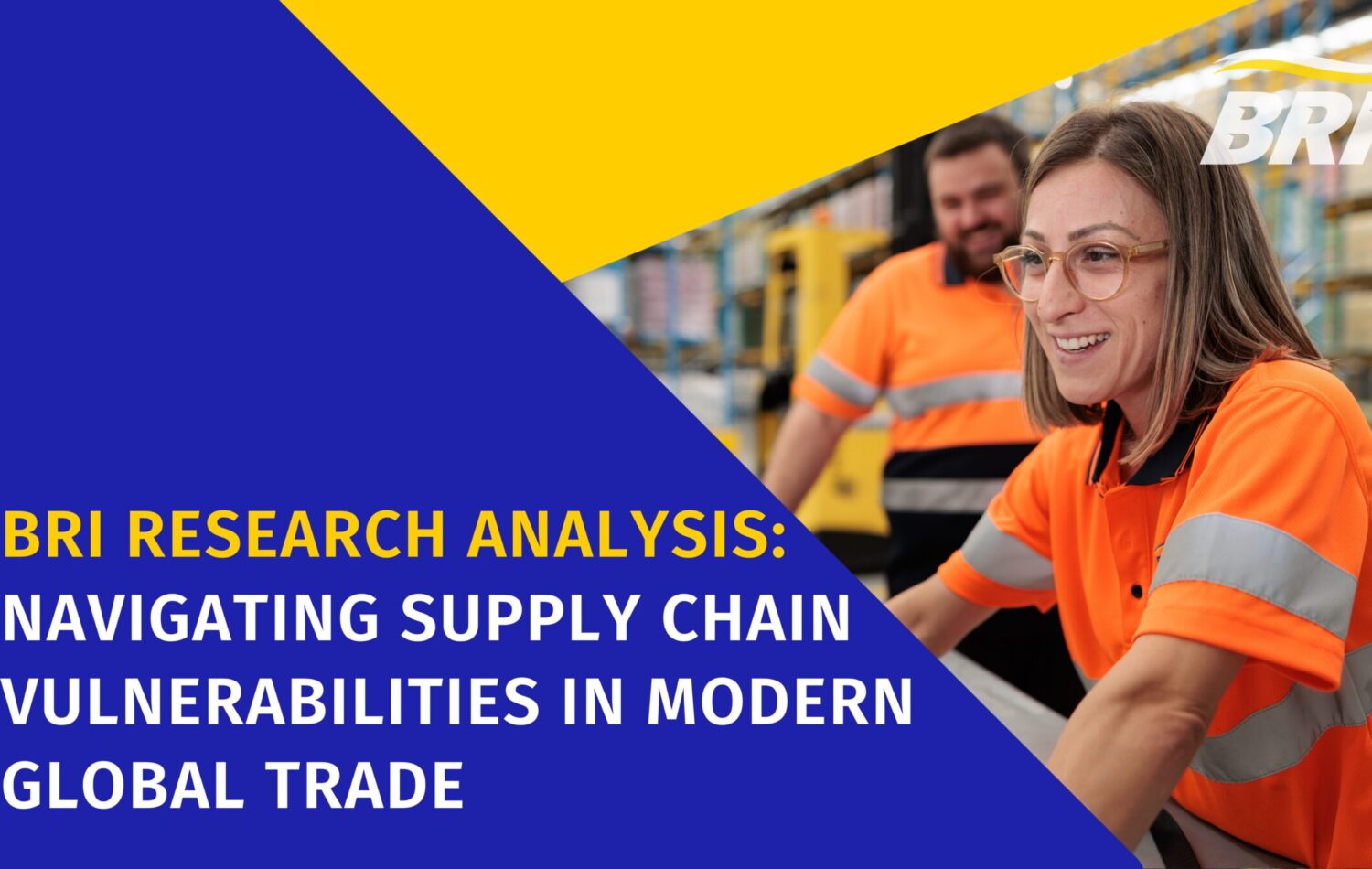 BRi Article Graphic, BRI RESEARCH ANALYSIS NAVIGATING SUPPLY CHAIN VULNERABILITIES IN MODERN GLOBAL TRADE 2