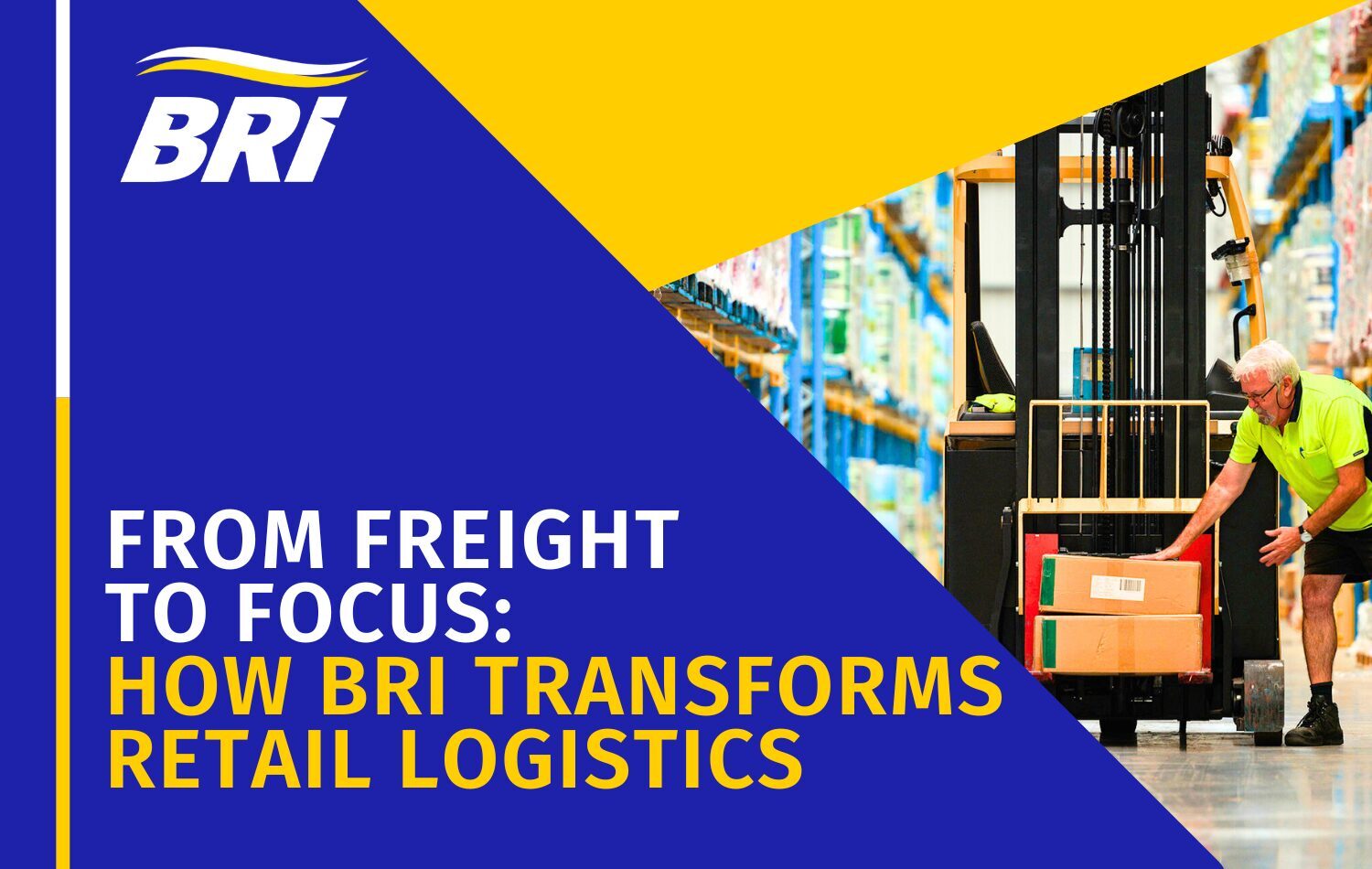 BRi Article Graphic,From Freight to Focus How BRi Transforms Retail Logistics