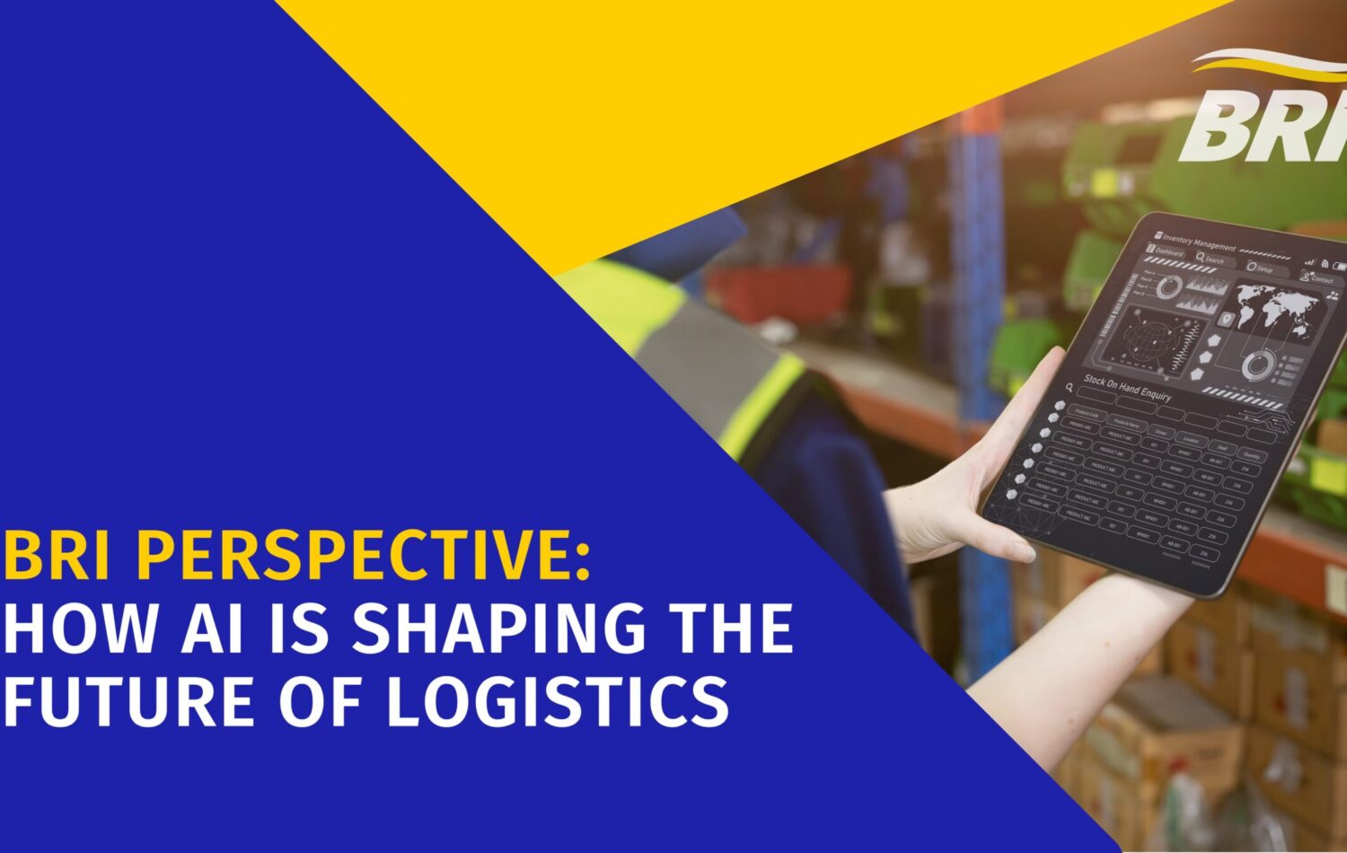 BRi PERSPECTIVE How AI is Shaping the Future of Logistics Blog